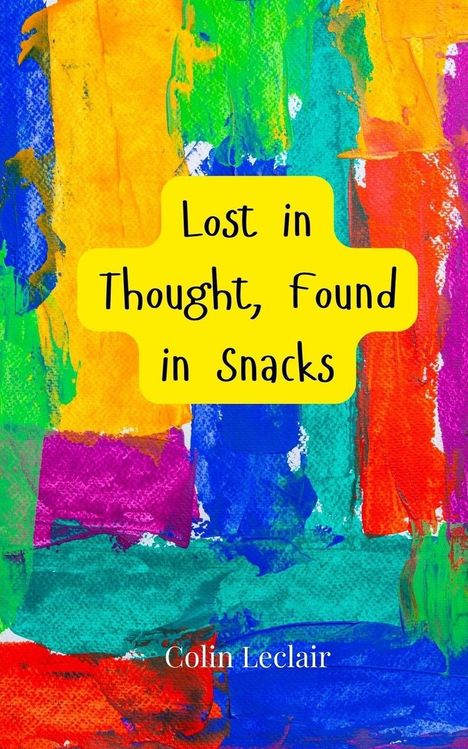 Colin Leclair: Lost in Thought, Found in Snacks, Buch