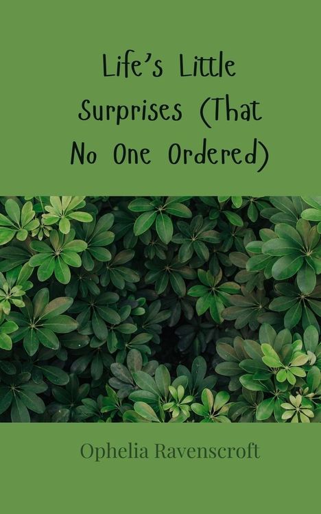 Ophelia Ravenscroft: Life's Little Surprises (That No One Ordered), Buch