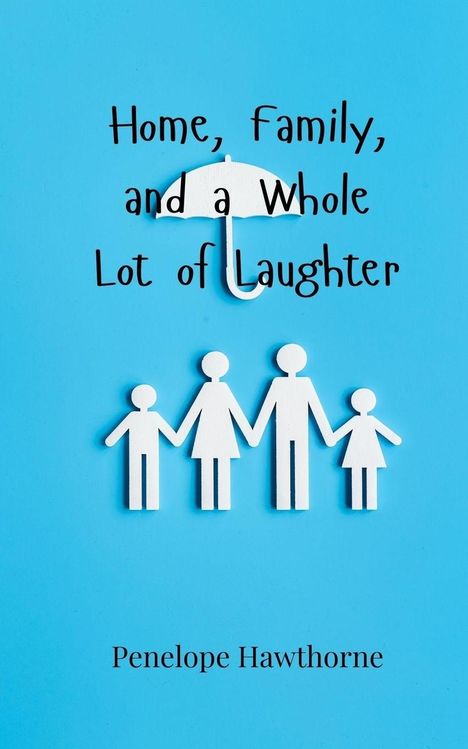 Penelope Hawthorne: Home, Family, and a Whole Lot of Laughter, Buch