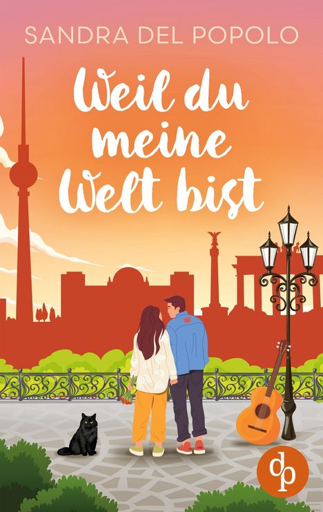Sandra Del Popolo: Weil du meine Welt bist | Ein Liebesroman über große Gefühle und den Klang der Liebe, Buch