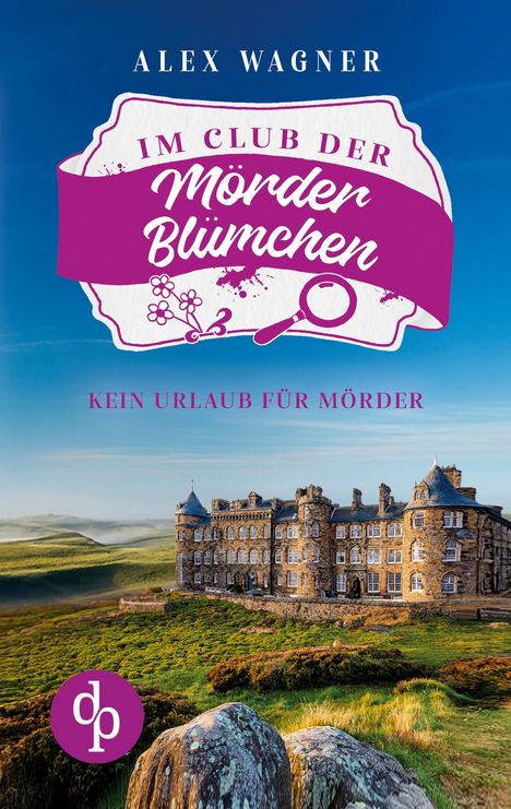"IM CLUB DER MÖRDERBLÜMCHEN", "KEIN URLAUB FÜR MÖRDER", darunter ein großes, altes Schloss auf einer grünen Landschaft.