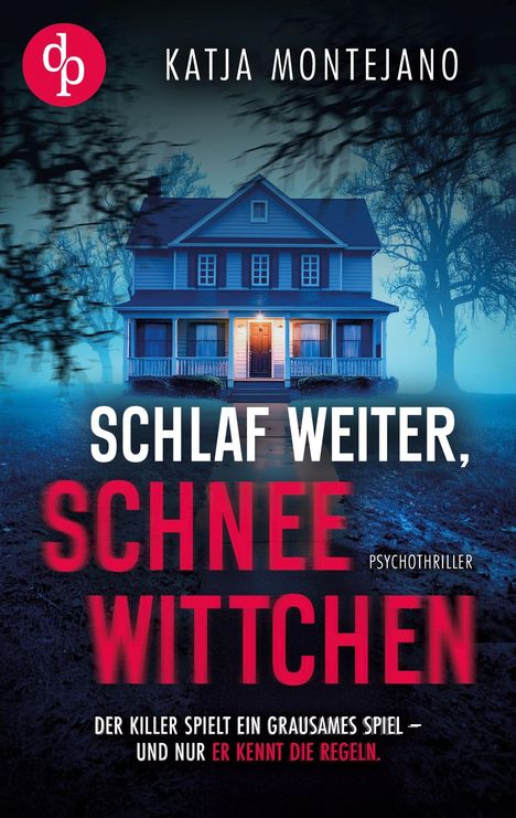 Katja Montejano: Schlaf weiter, Schneewittchen | Ein düsterer Psychothriller, Buch