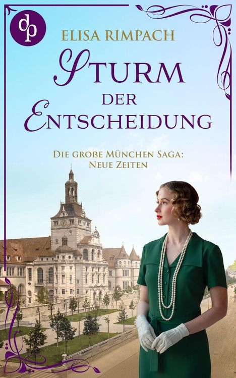 „ELISA RIMPACH – STURM DER ENTSCHEIDUNG. Die große München Saga: Neue Zeiten.“ Illustration mit Frau in grünem Kleid.