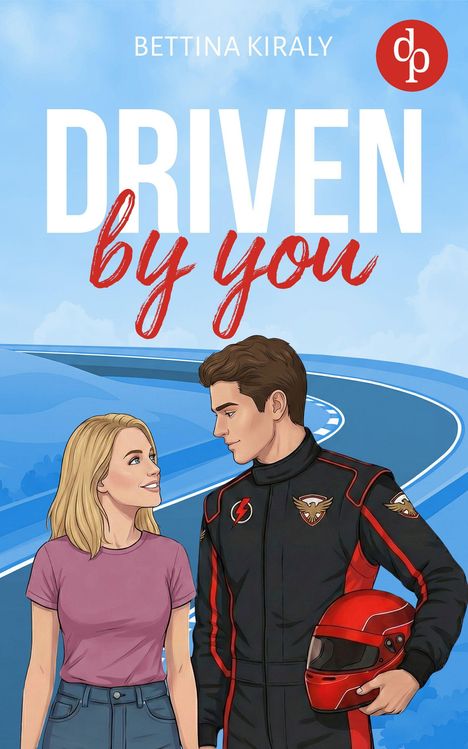 Text: "Bettina Kiraly", "Driven by you". Illustration: Frau und Mann in Rennanzug, roter Helm, Rennstrecke im Hintergrund.