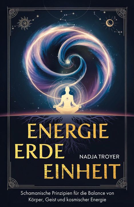 Nadja Troyer: Energie, Erde, Einheit, Buch