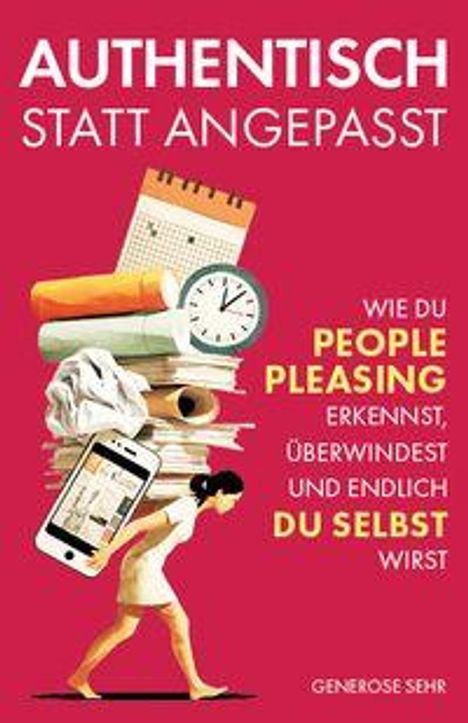 AUTHENTISCH STATT ANGEPAST. Frau trägt Bücherstapel und Uhr. Text zu Selbstfindung und People Pleasing.