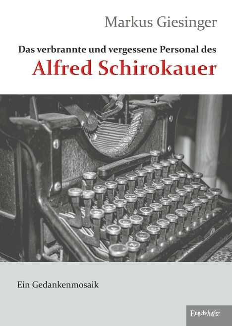 Markus Giesinger: Das verbrannte und vergessene Personal des Alfred Schirokauer, Buch