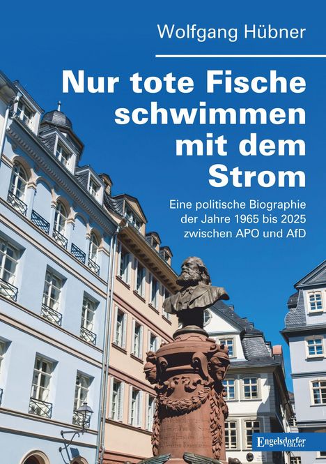 Wolfgang Hübner: Nur tote Fische schwimmen mit dem Strom, Buch