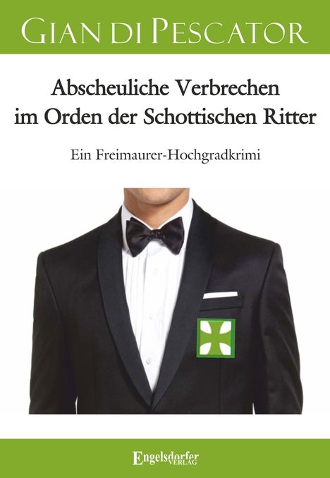Gian di Pescator: Abscheuliche Verbrechen im Orden der Schottischen Ritter, Buch