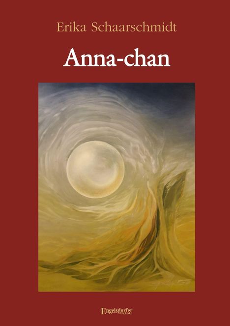 Titel: Anna-chan. Autorin: Erika Schaarschmidt. Cover in Rot mit abstraktem Gemälde einer großen Kugel und Wellenformen.
