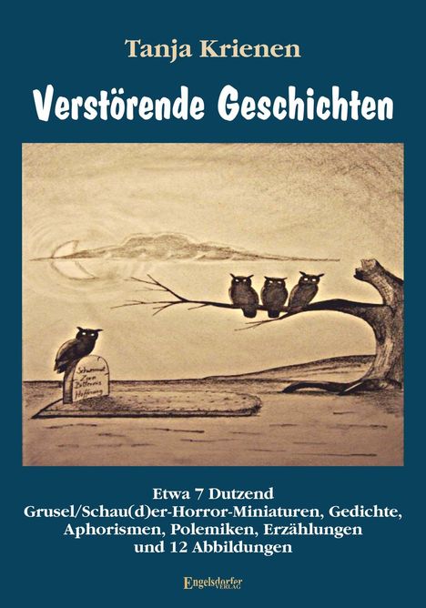 „Schauplatz: Zorn, Bitterkeit, Hoffnungslosigkeit.“ Drei Eulen auf einem Ast, eine auf einem Grabstein. Cover eines Buches.