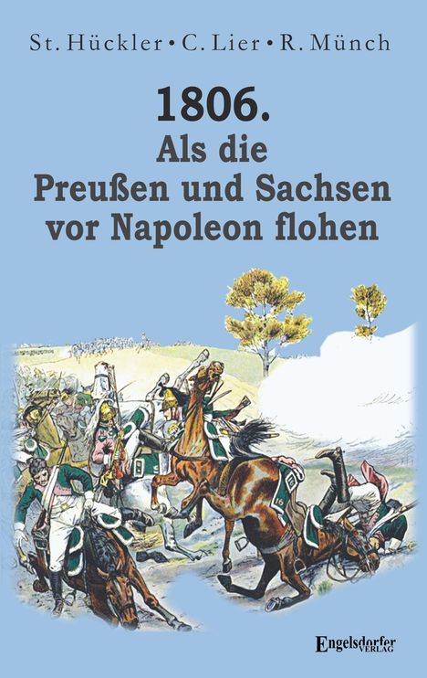 Text: "1806. Als die Preußen und Sachsen vor Napoleon flohen". Illustration von Soldaten und Pferden in einer Schlacht.