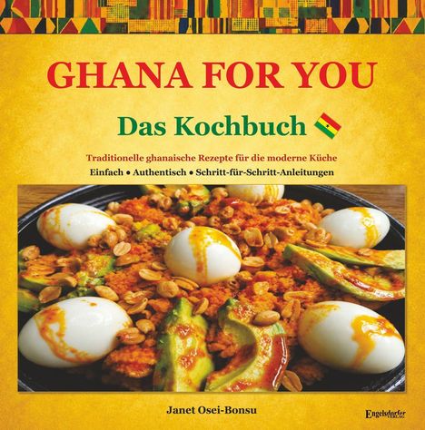 "Ghana for You: Das Kochbuch" zeigt ein Gericht mit Eiern, Avocado und Erdnüssen. Bunte afrikanische Muster.