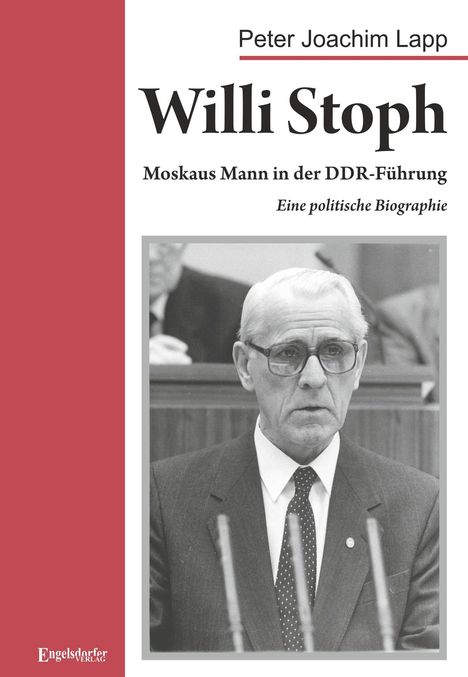 Titel: "Willi Stoph - Moskaus Mann in der DDR-Führung". Autor: Peter Joachim Lapp. Schwarz-Weiß-Foto eines älteren Mannes.