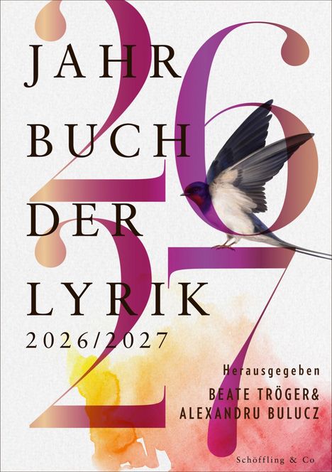 „Jahrbuch der Lyrik 2026/2027“ in großen Zahlen und Text, Schwalbe und bunte Aquarellelemente im Hintergrund. Herausgeber: Beate Tröger & Alexandru Bulucz.