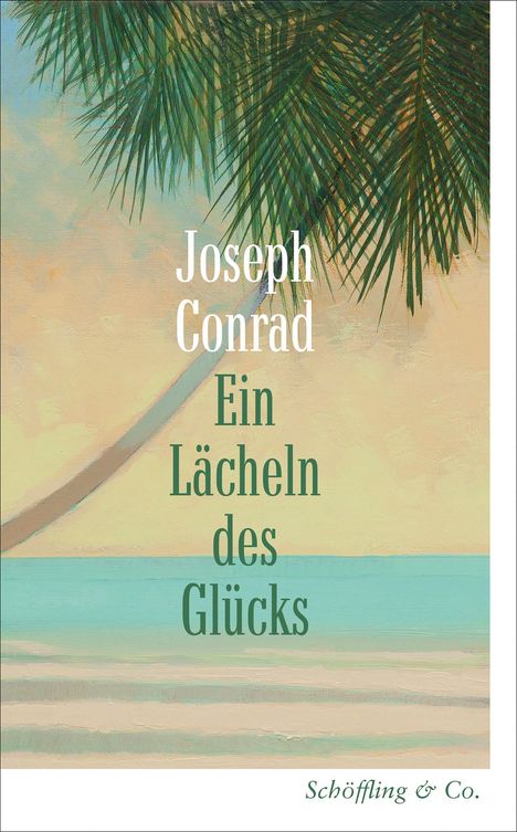 "Joseph Conrad: Ein Lächeln des Glücks. Schöffling & Co."  
Illustration: Palmenzweig über Strand und Meer.