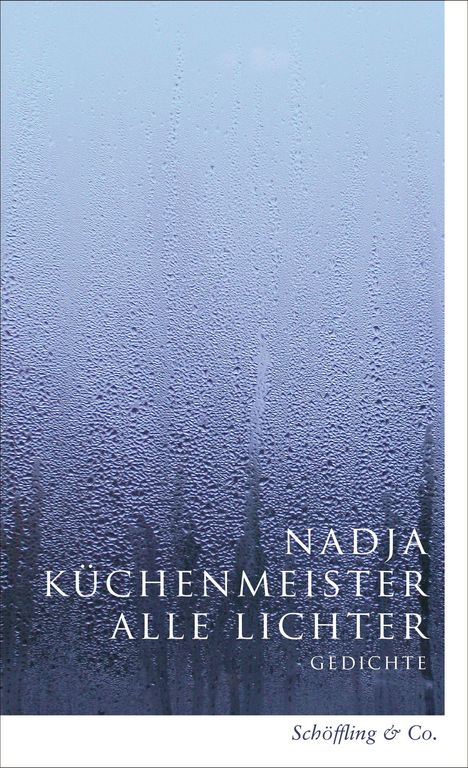 „Nadja Küchenmeister Alle Lichter Gedichte“ vor einem Hintergrund mit Wassertropfen auf einer Glasscheibe.