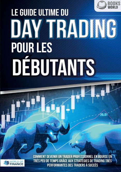 "Le guide ultime du Day Trading pour les débutants." Zwei stilisierte Stiere und Bären mit Charts im Hintergrund, Logo oben.