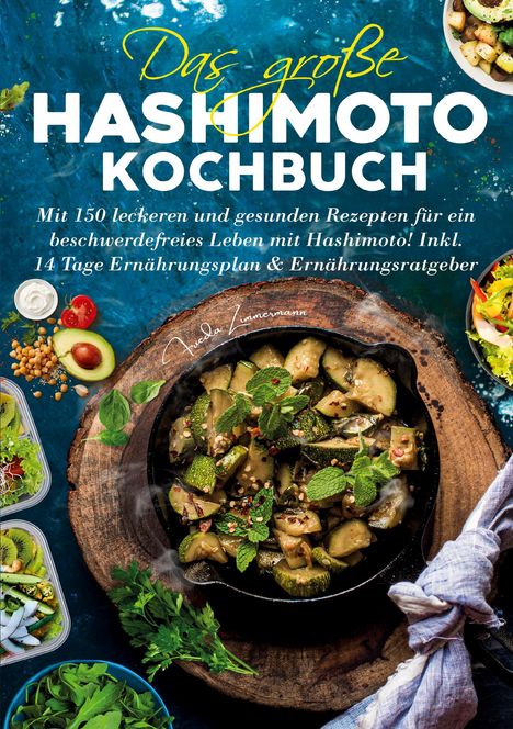 Frieda Zimmermann: Das große Hashimoto Kochbuch - 150 Rezepte für mehr Wohlbefinden, Buch