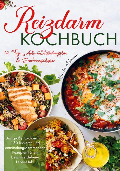 Hannelore Ackermann: Reizdarm Kochbuch - Das große Rezeptbuch für eine gesunde Verdauung, Buch