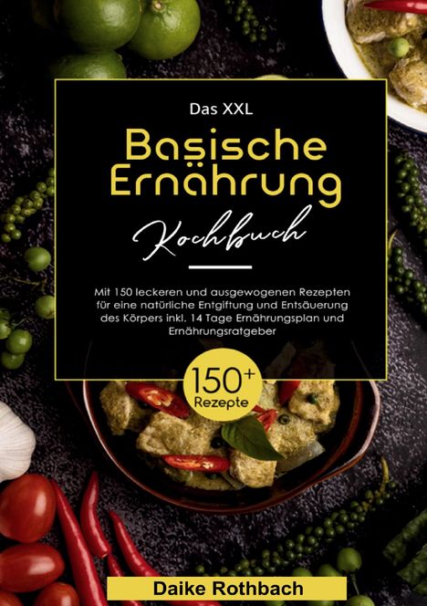 Daike Rothbach: Das XXL Basische Ernährung Kochbuch, Buch