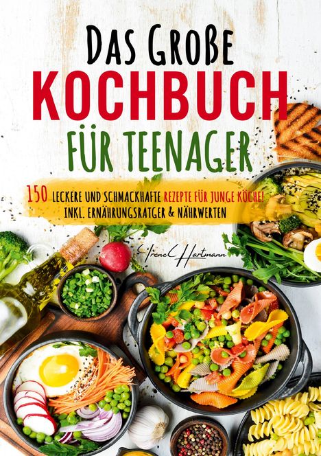 Irene Hartmann: Das große Kochbuch für Teenager, Buch