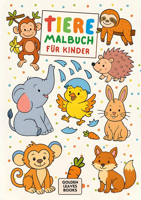 Golden Leaves Books: Tiere Malbuch für Kinder, Buch