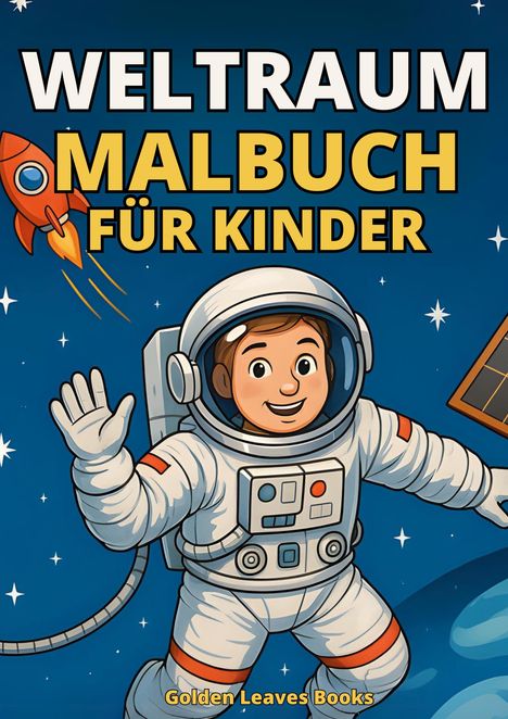 Golden Leaves Books: Weltraum Malbuch für Kinder, Buch