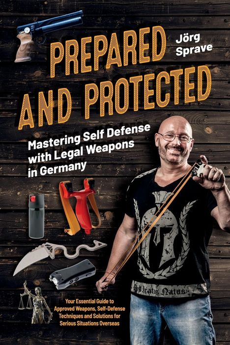 Jörg Sprave: Prepared and Protected, Buch