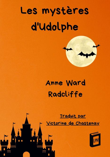 „Les mystères d'Udolphe“, „Anne Ward Radcliffe“. Vollmond mit Fledermäusen, schwarze Schloss-Silhouette, orange Hintergrund.