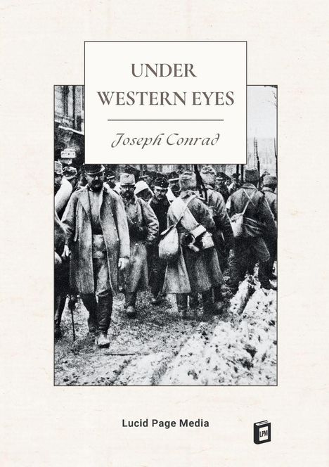 Text: "UNDER WESTERN EYES" von "Joseph Conrad". Menschen in Mänteln und Hüten marschieren auf einer verschneiten Straße.