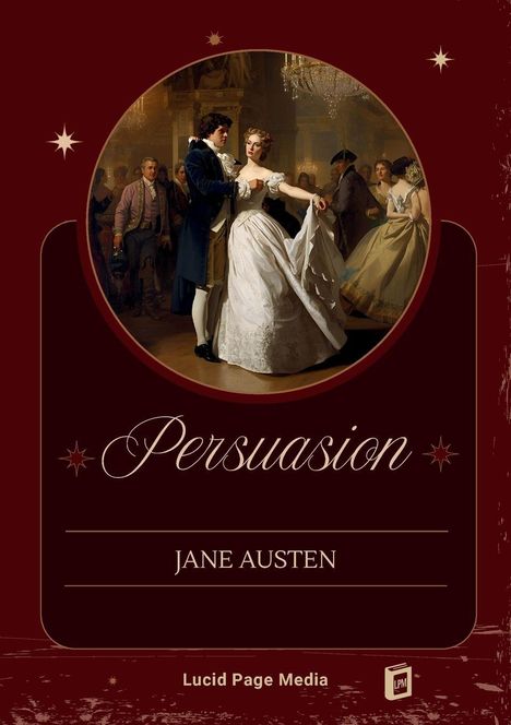 „Persuasion“ von Jane Austen, Lucid Page Media. Illustration: Tanzendes Paar in historischer Kleidung, reich dekorierter Saal.