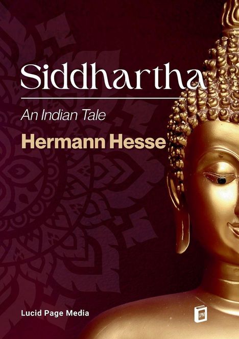 „Siddhartha: An Indian Tale“, Hermann Hesse, Lucid Page Media; goldene Buddha-Statue.