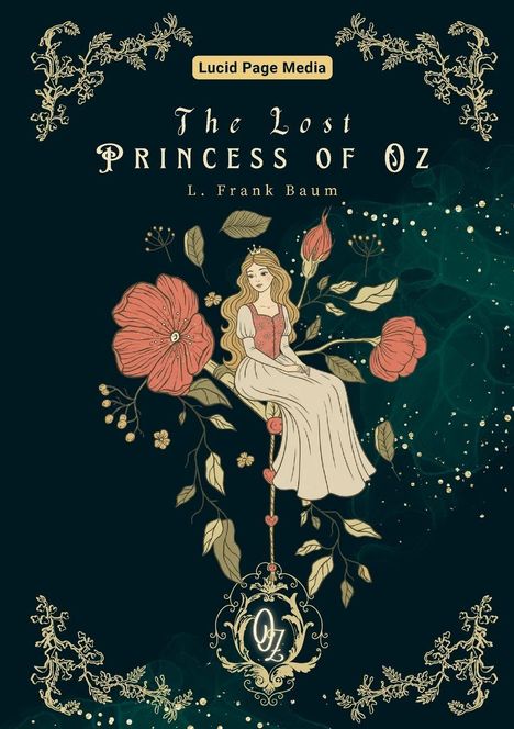 „Lucid Page Media, The Lost Princess of Oz, L. Frank Baum.“ Illustration einer Prinzessin auf einer Blume mit goldenen Verzierungen.