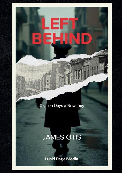 "LEFT BEHIND" steht oben in rot. Eine Silhouette einer Person in einer Straße, mittig durch ein eingerissenes Bild unterbrochen.