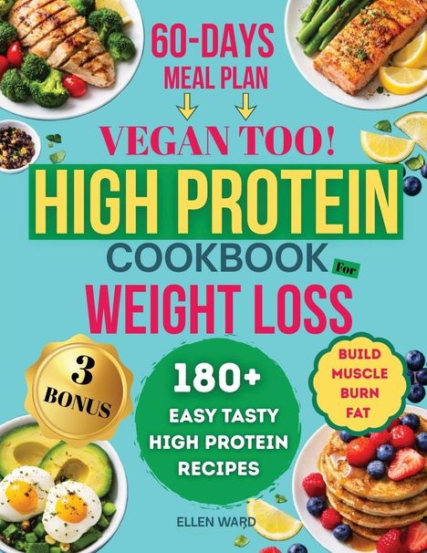 60-Days Meal Plan, Vegan Too! High Protein Cookbook for Weight Loss, 180+ Recipes. Fotos von Essen umgeben den Text.