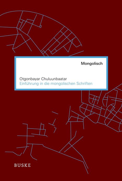 "Mongolisch, Otgonbayar Chuluunbaatar, Einführung in die mongolischen Schriften. BUSKE." Abstrakte Linien auf braunem Hintergrund.