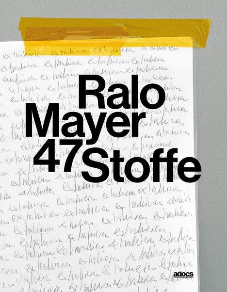 Großer schwarzer Text: "Ralo Mayer 47 Stoffe". Im Hintergrund handschriftliche Notizen, oben gelber Klebestreifen.