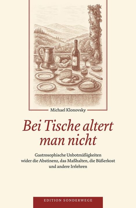 "Bei Tische altert man nicht" von Michael Klonovsky. Illustration: gedeckter Tisch vor Landschaft.