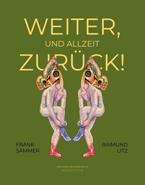 Texte: "Weiter, und allzeit zurück!", "Frank Sämmer", "Raimund Litz". Zwei Figuren mit Schmetterlingsmasken.