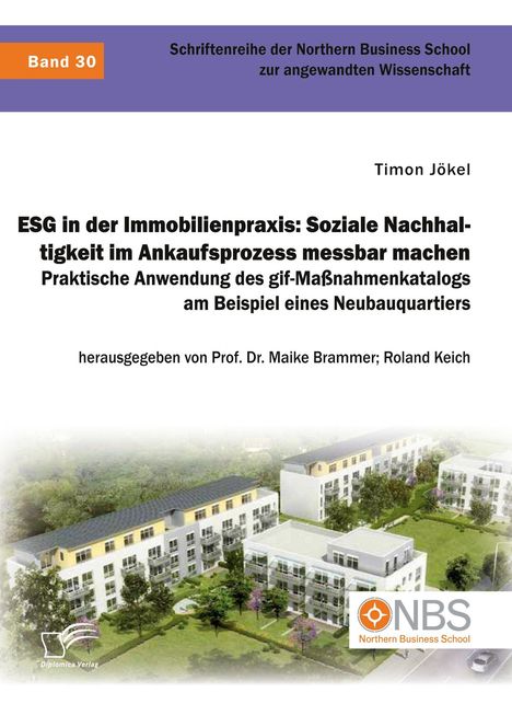 Band 30: "ESG in der Immobilienpraxis: Soziale Nachhaltigkeit im Ankaufsprozess messbar machen" von Timon Jökel.