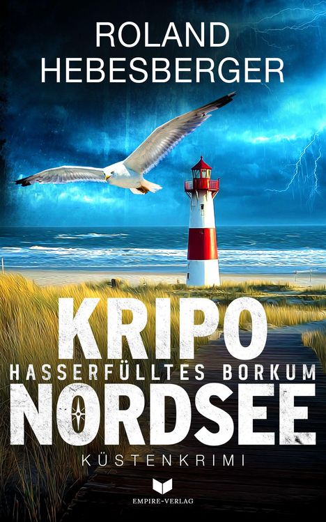 Roland Hebesberger: Kripo Nordsee - Hasserfülltes Borkum: Küstenkrimi, Buch