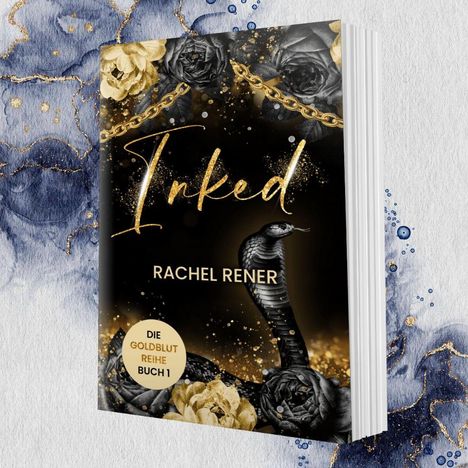 „Inked“ und „Rachel Rener“. Runde Plakette: „Die Goldblut Reihe Buch 1“. Schwarze Blumen, Goldakzente, Kobra.