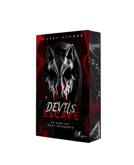 "Eileen Boogen. DEVILS ESCAPE. Er kann ihr nicht entkommen. Whisper" Ein düsteres Cover mit einer bedrohlichen Maske.