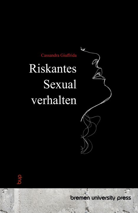 Cassandra Giuffrida: Riskantes Sexualverhalten, Buch