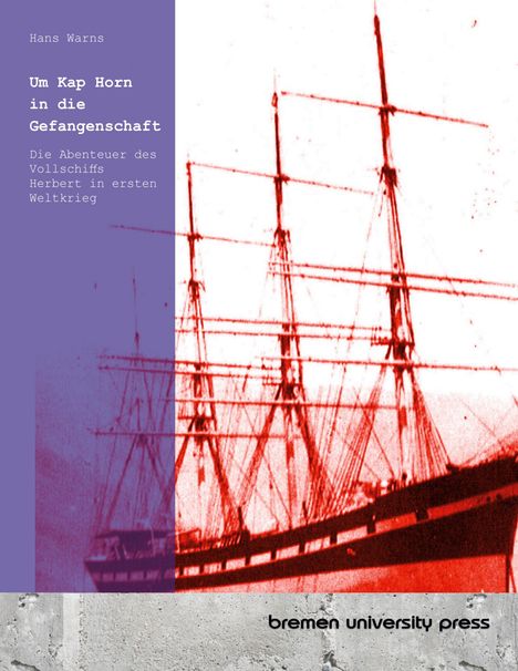 Um Kap Horn in die Gefangenschaft. Illustration eines Vollschiffs. Titel und Segel in Rot, Verlag unten.
