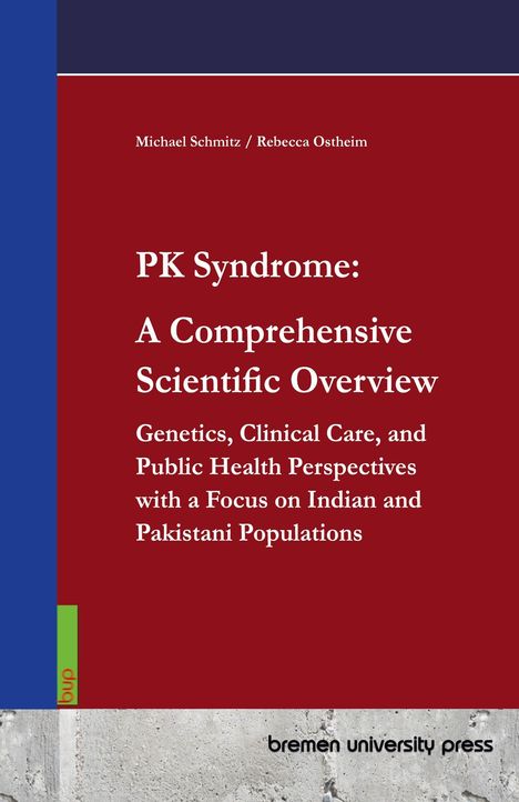 Titel: PK Syndrome: A Comprehensive Scientific Overview. Autoren: Michael Schmitz, Rebecca Ostheim.