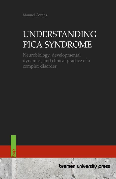 Titel: "Understanding Pica Syndrome"; Autor: Manuel Cordes; Verlag: Bremen University Press; schlichtes, modernes Design.