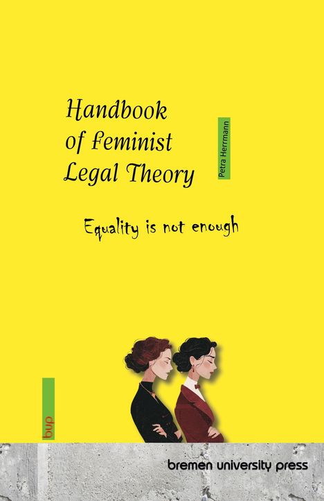 Oben steht "Handbook of Feminist Legal Theory". Darunter "Equality is not enough". Illustration mit zwei Frauen.