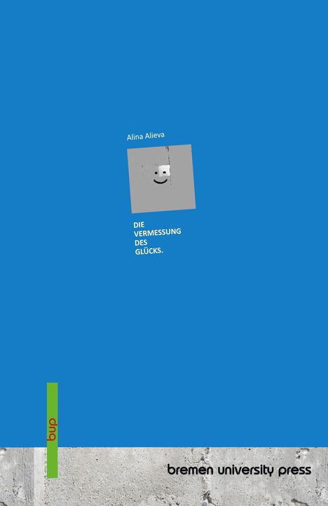 Text: "Alina Alieva" und "DIE VERMESSUNG DES GLÜCKS." Blauer Hintergrund, graues Quadrat mit stilisiertem Gesicht. Links unten Logo.